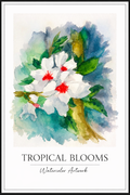 Tropical Blooms – Watercolor Art Poster